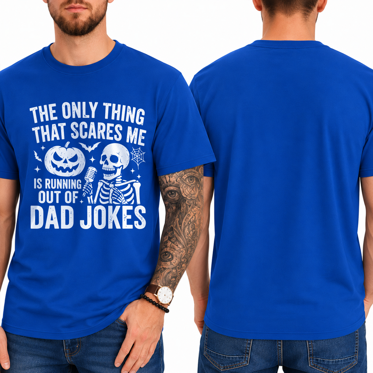 "The Only Thing That Scares Me Is Running Out Of Dad Jokes" T-Shirt