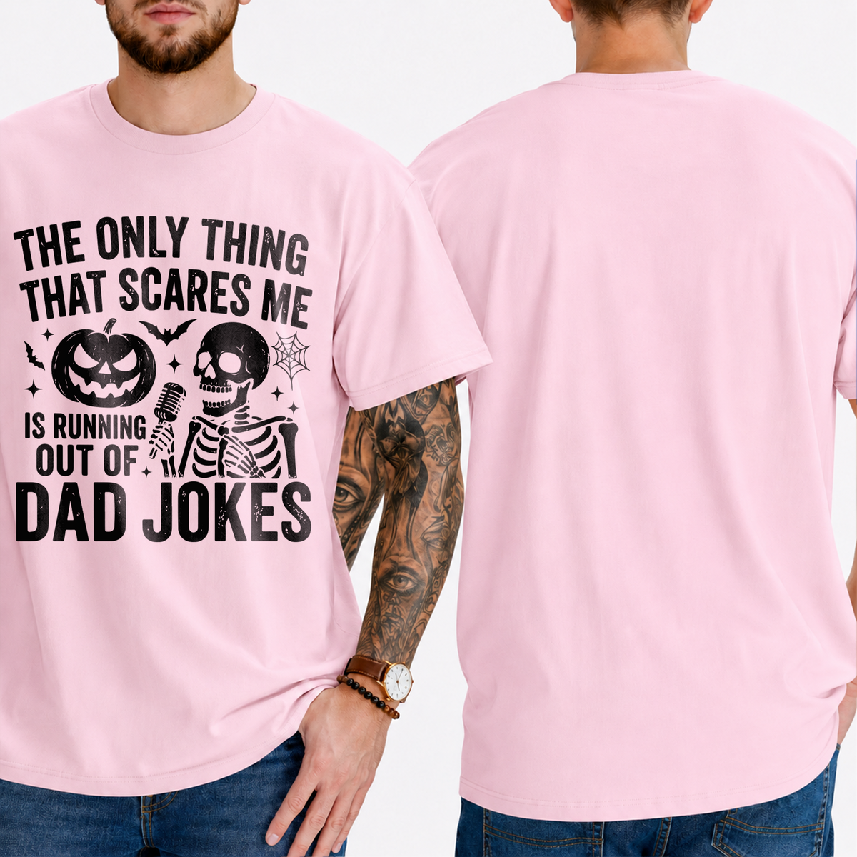 "The Only Thing That Scares Me Is Running Out Of Dad Jokes" T-Shirt