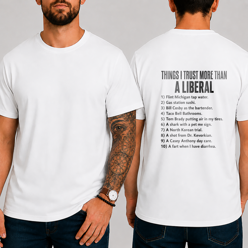 THINKS I TRUST MORE THAN A LIBERAL T-shirt