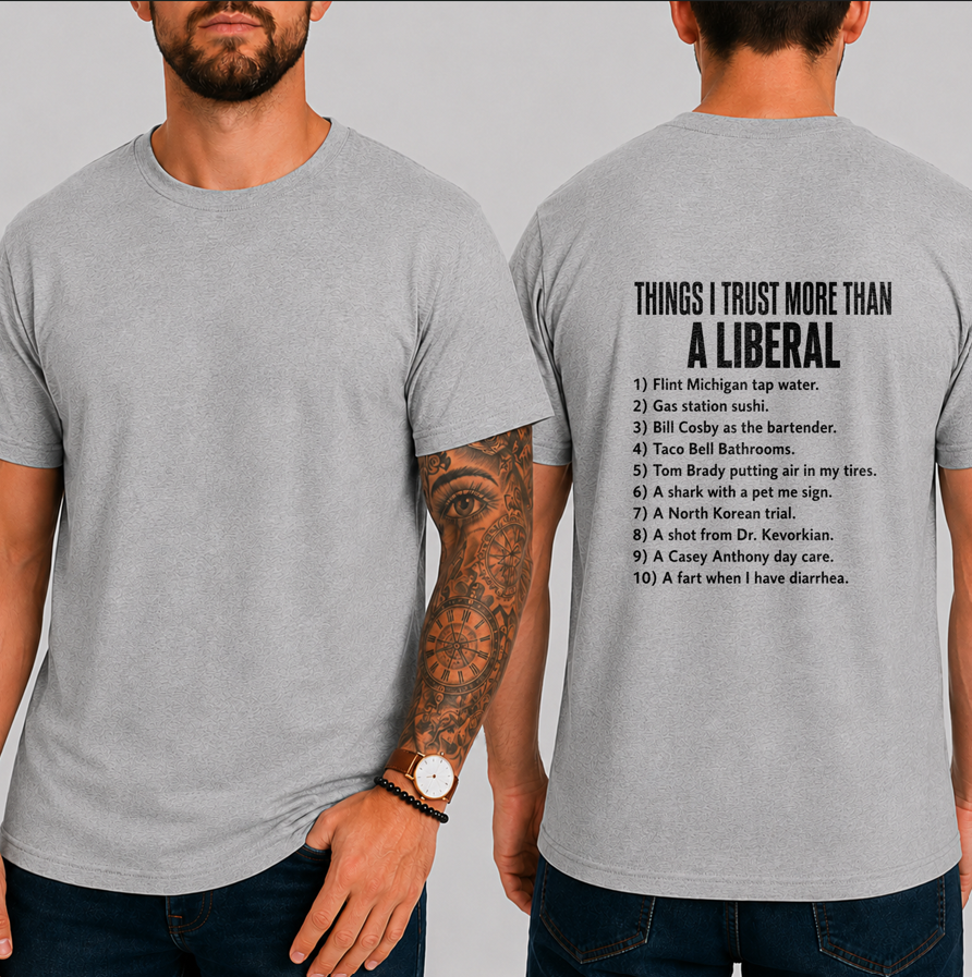 THINKS I TRUST MORE THAN A LIBERAL T-shirt